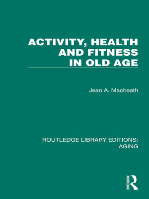 cover image of Activity, Health and Fitness in Old Age